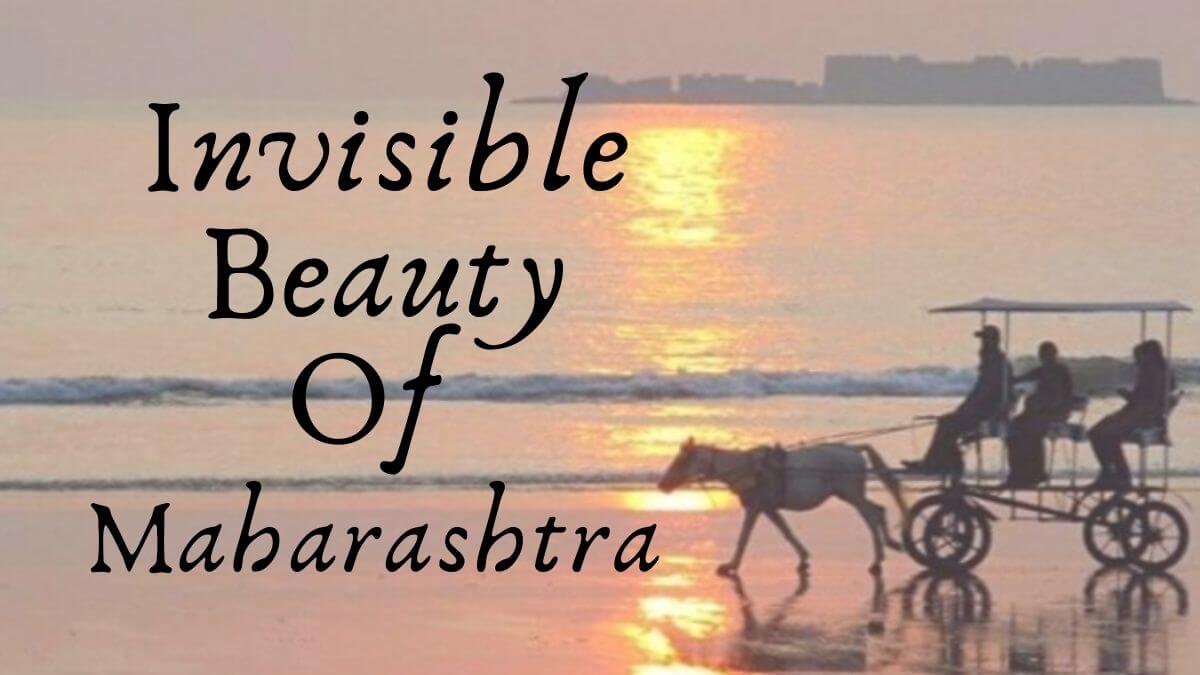 Visit Invisible Beauty Of Maharashtra in 2021