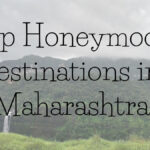 Top Honeymoon destinations in Maharashtra: Make Your Trip More Romantic