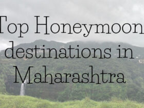 Top Honeymoon destinations in Maharashtra: Make Your Trip More Romantic
