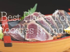 Top Most Best Places For Foodies In India